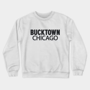 Bucktown Chicago Minimal Logo Design - Chicago Neighborhood Series Crewneck Sweatshirt